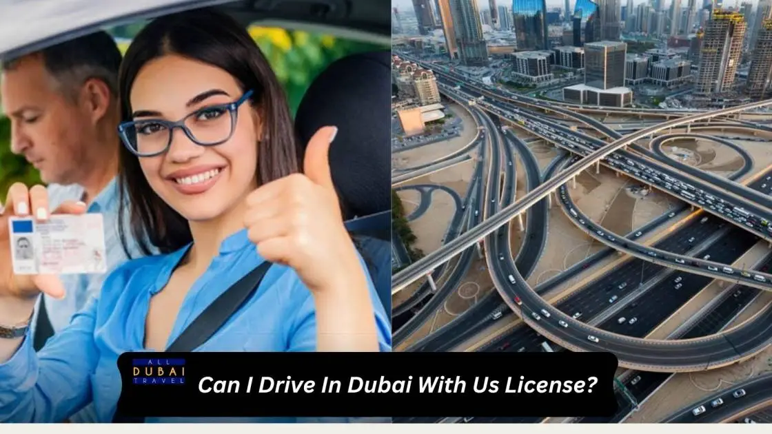 Can I Drive In Dubai With Us License​?